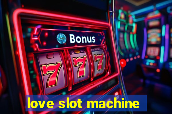 love slot machine