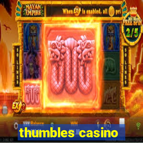 thumbles casino