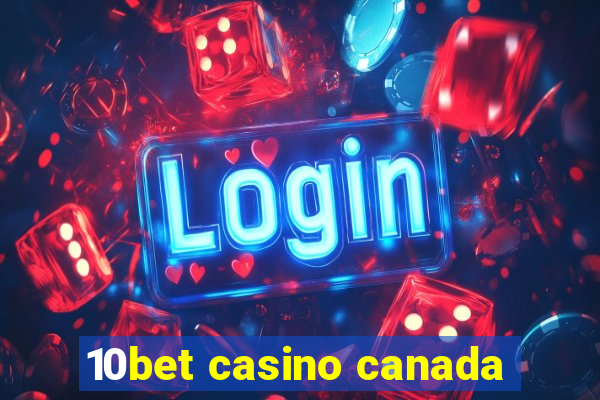 10bet casino canada