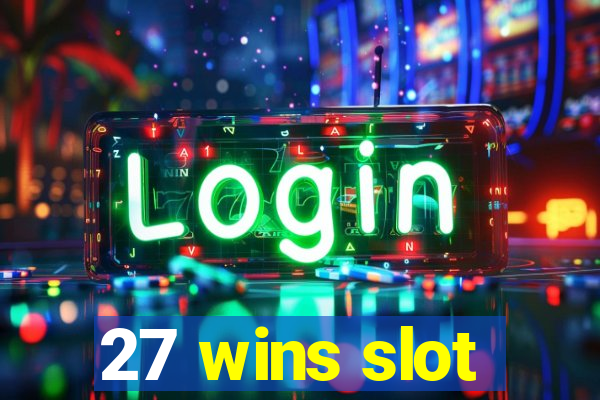 27 wins slot