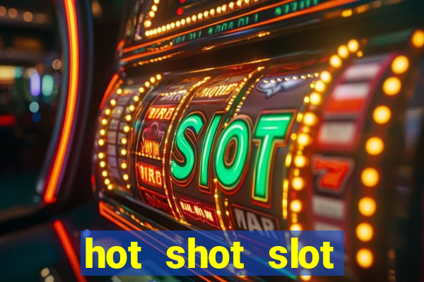 hot shot slot machine app