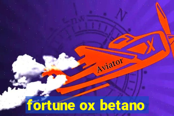 fortune ox betano