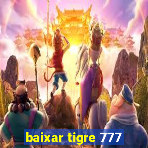 baixar tigre 777