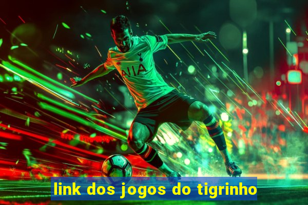 link dos jogos do tigrinho