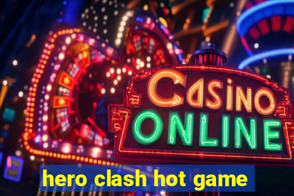 hero clash hot game