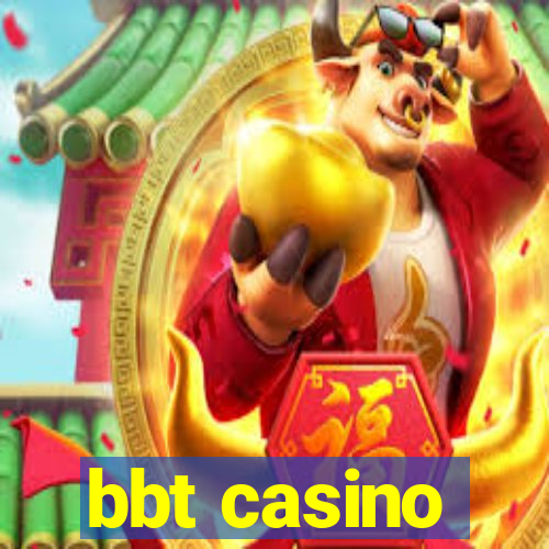 bbt casino