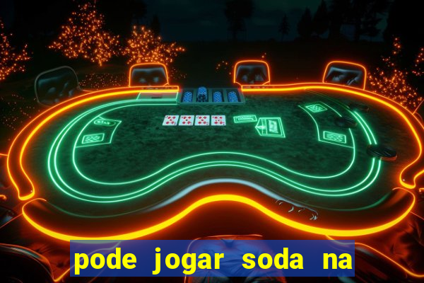 pode jogar soda na caixa de gordura