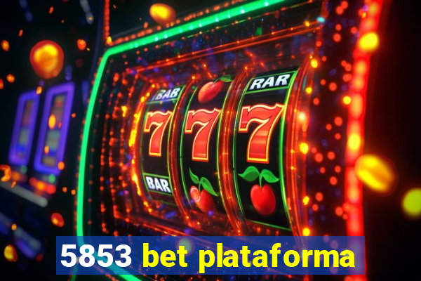 5853 bet plataforma