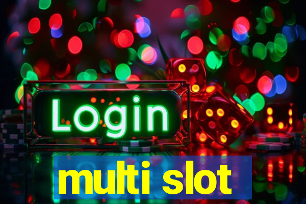 multi slot