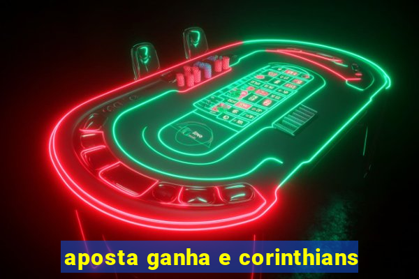 aposta ganha e corinthians