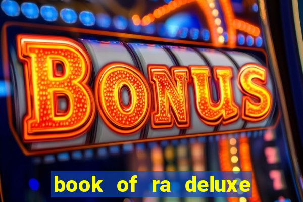 book of ra deluxe slot machine