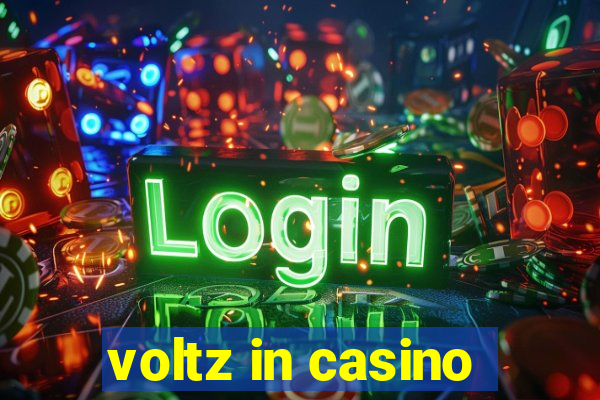 voltz in casino