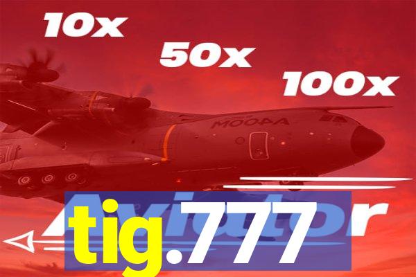 tig.777