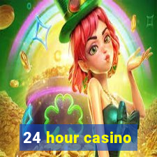 24 hour casino