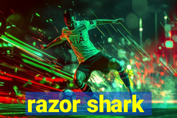 razor shark