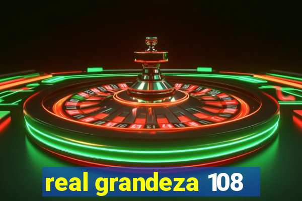 real grandeza 108