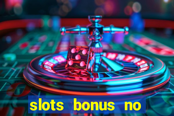 slots bonus no cadastro sem deposito