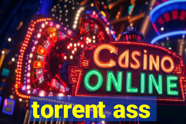 torrent ass