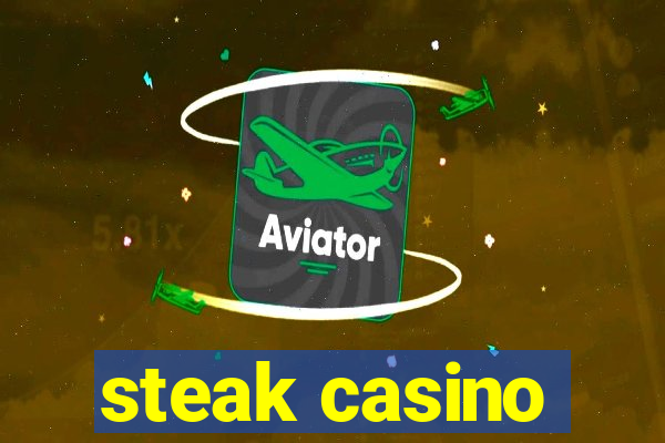 steak casino