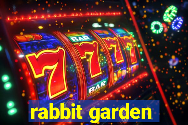 rabbit garden