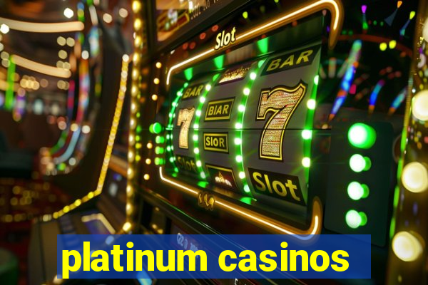 platinum casinos