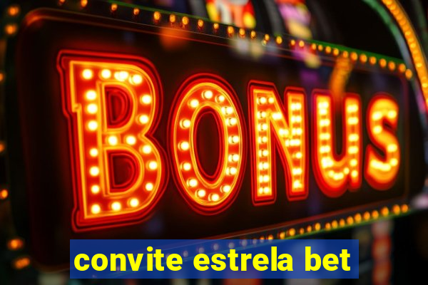 convite estrela bet