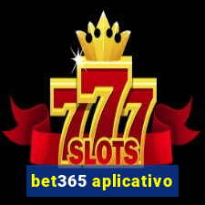 bet365 aplicativo