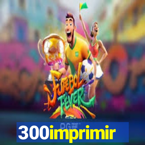 300imprimir