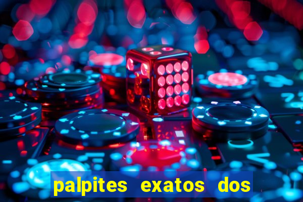 palpites exatos dos jogos de hoje