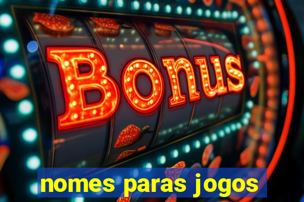 nomes paras jogos