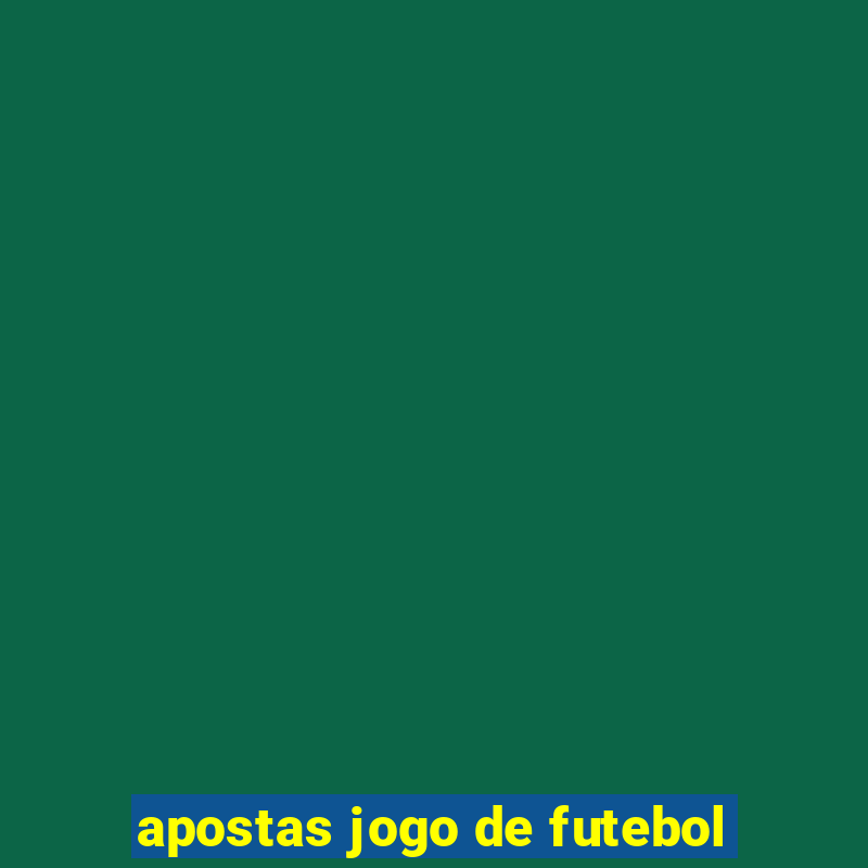 apostas jogo de futebol