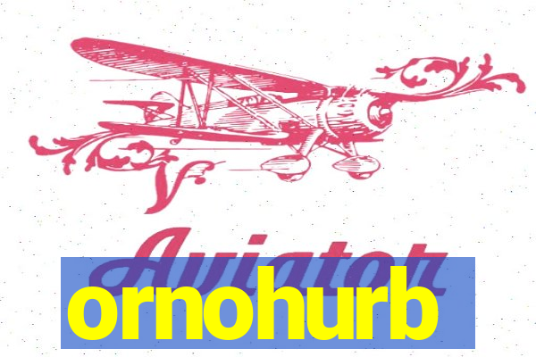 ornohurb