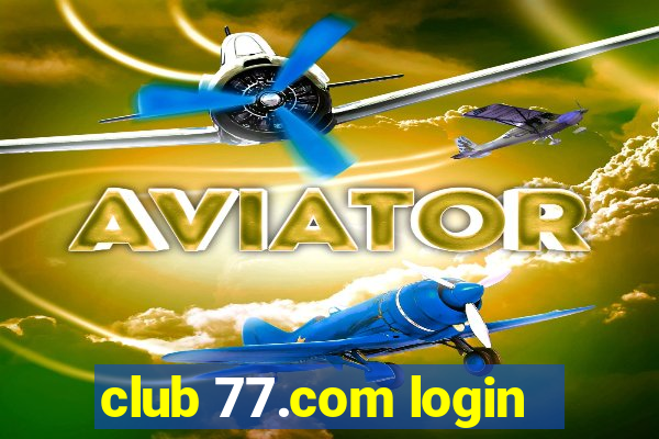 club 77.com login