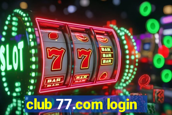 club 77.com login