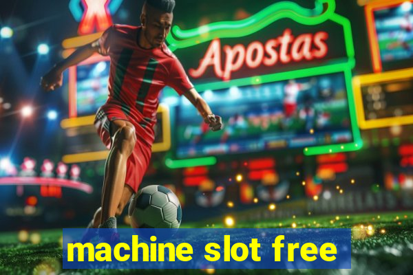 machine slot free