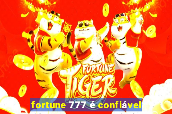 fortune 777 é confiável