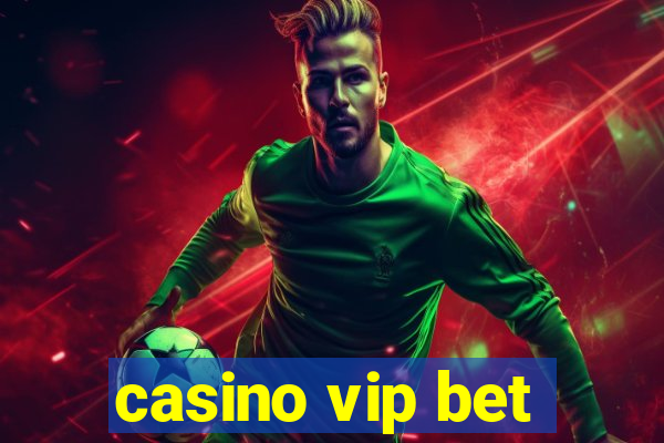 casino vip bet