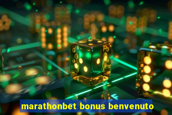 marathonbet bonus benvenuto