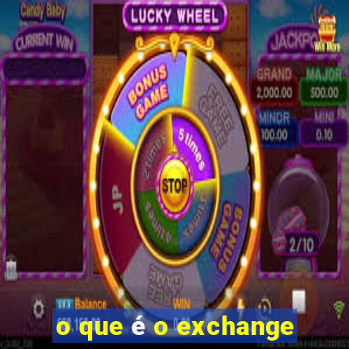 o que é o exchange