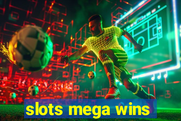 slots mega wins