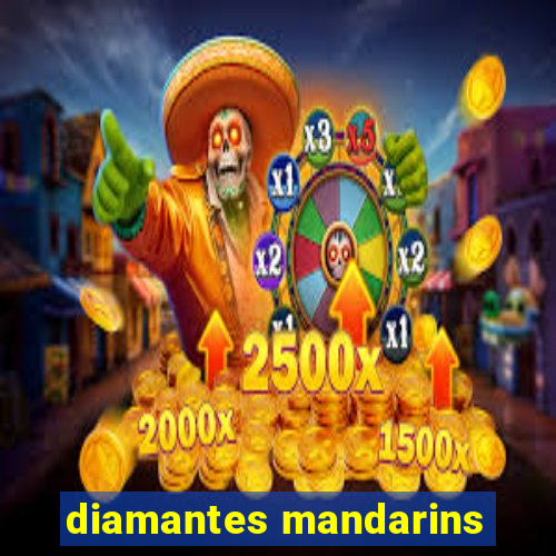 diamantes mandarins