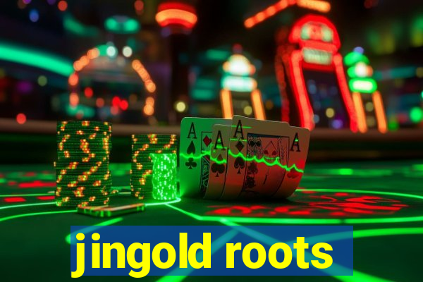 jingold roots