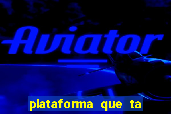 plataforma que ta pagando hoje