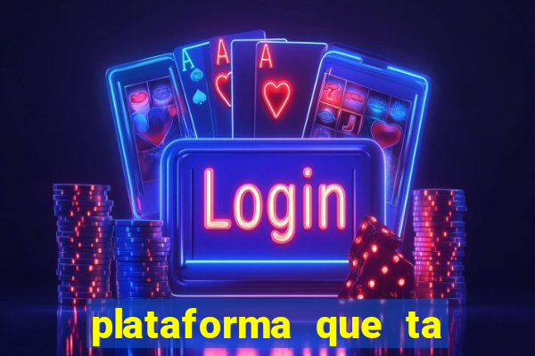 plataforma que ta pagando hoje