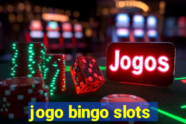 jogo bingo slots