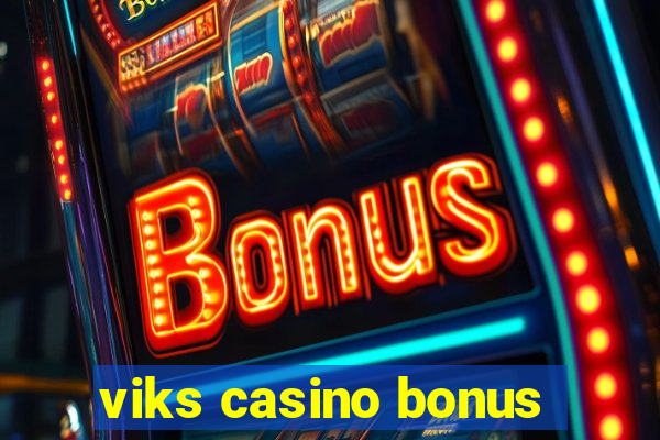 viks casino bonus