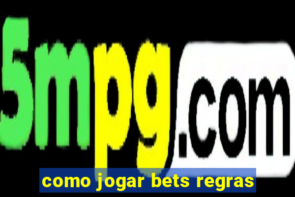 como jogar bets regras