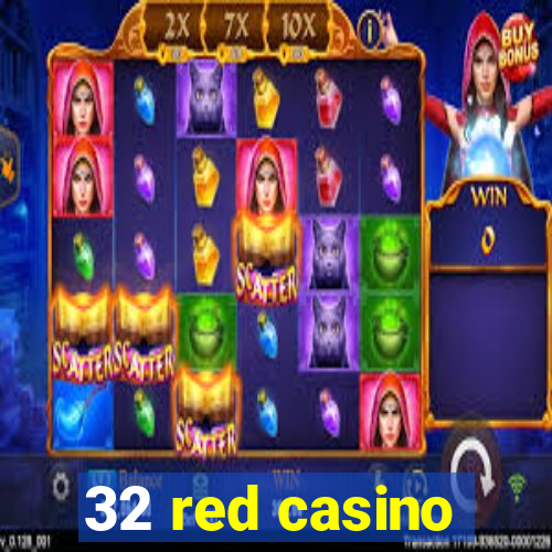 32 red casino