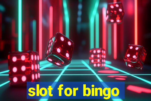 slot for bingo