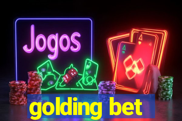 golding bet